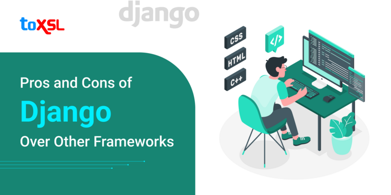 Pros and Cons of Django Over Other Frameworks